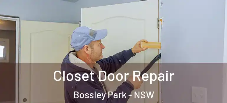 Closet Door Repair Bossley Park - NSW