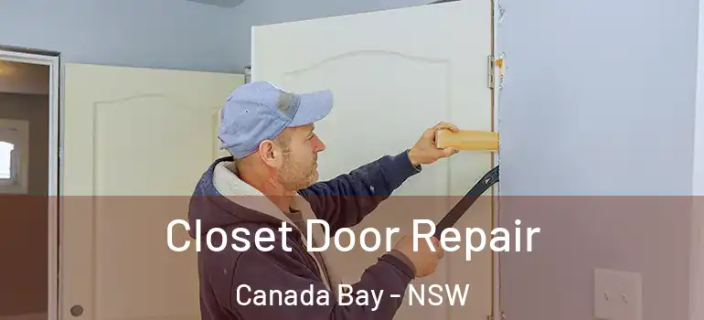 Closet Door Repair Canada Bay - NSW