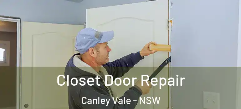 Closet Door Repair Canley Vale - NSW