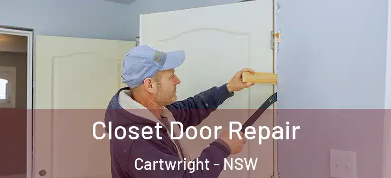 Closet Door Repair Cartwright - NSW