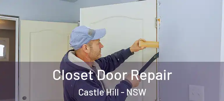 Closet Door Repair Castle Hill - NSW