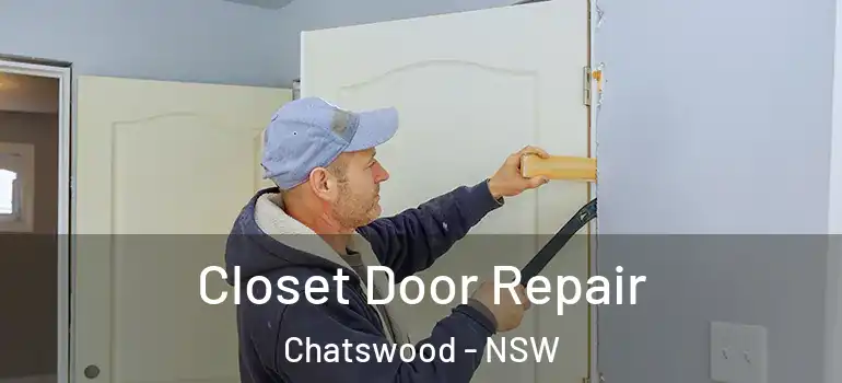 Closet Door Repair Chatswood - NSW