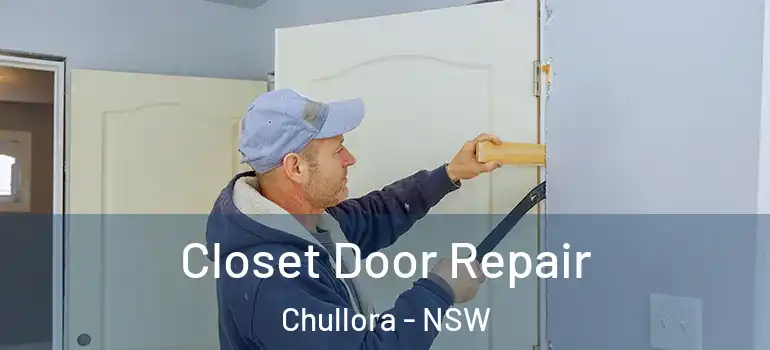 Closet Door Repair Chullora - NSW