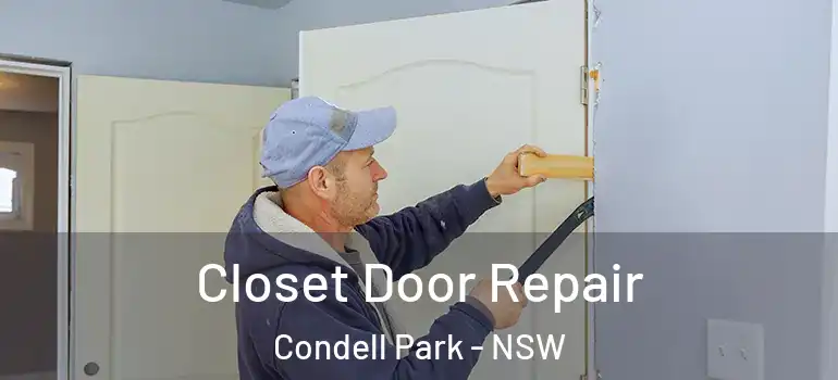 Closet Door Repair Condell Park - NSW