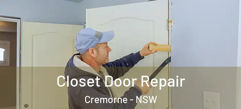 Closet Door Repair Cremorne - NSW