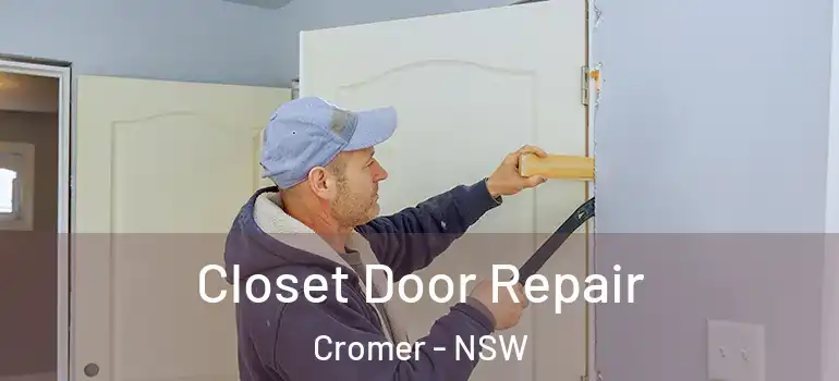  Closet Door Repair Cromer - NSW
