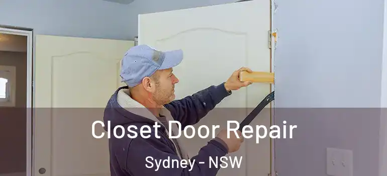 Closet Door Repair Sydney - NSW