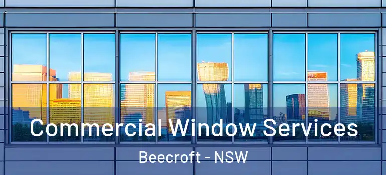 Commercial Window Services Beecroft - NSW