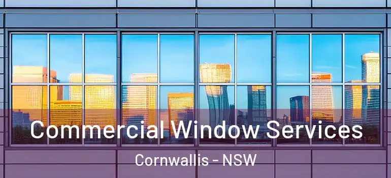 Commercial Window Services Cornwallis - NSW