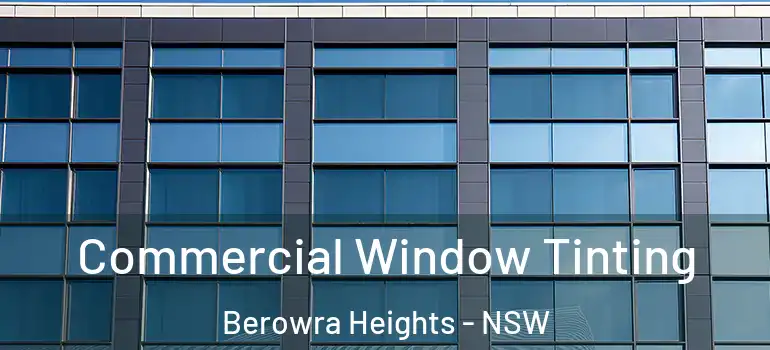  Commercial Window Tinting Berowra Heights - NSW
