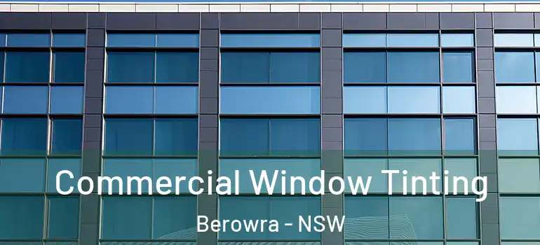 Commercial Window Tinting Berowra - NSW