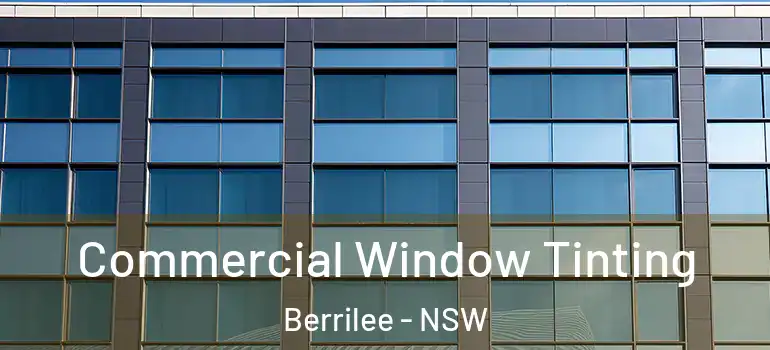 Commercial Window Tinting Berrilee - NSW