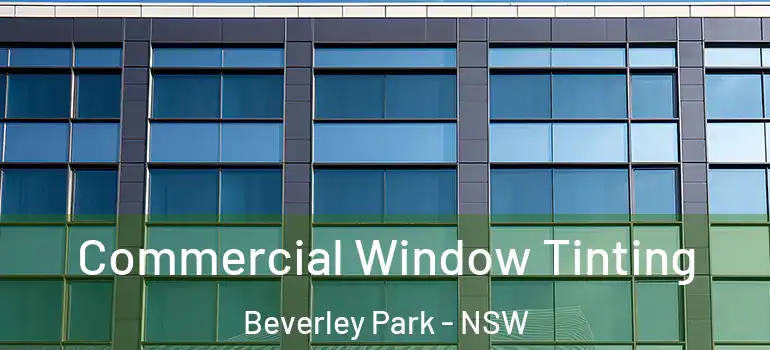 Commercial Window Tinting Beverley Park - NSW