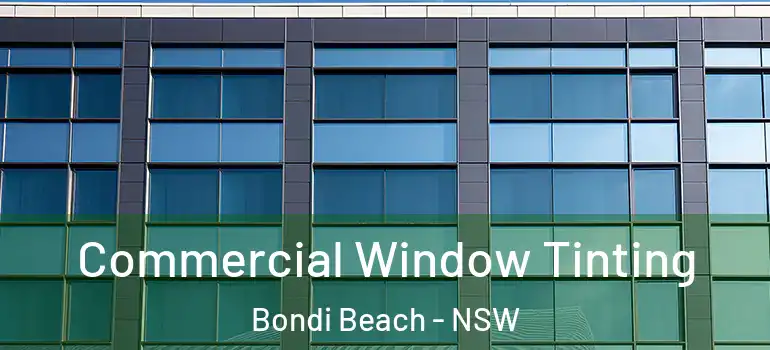 Commercial Window Tinting Bondi Beach - NSW