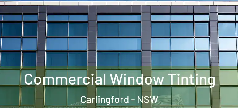 Commercial Window Tinting Carlingford - NSW