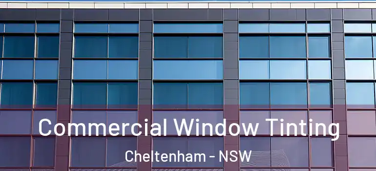  Commercial Window Tinting Cheltenham - NSW