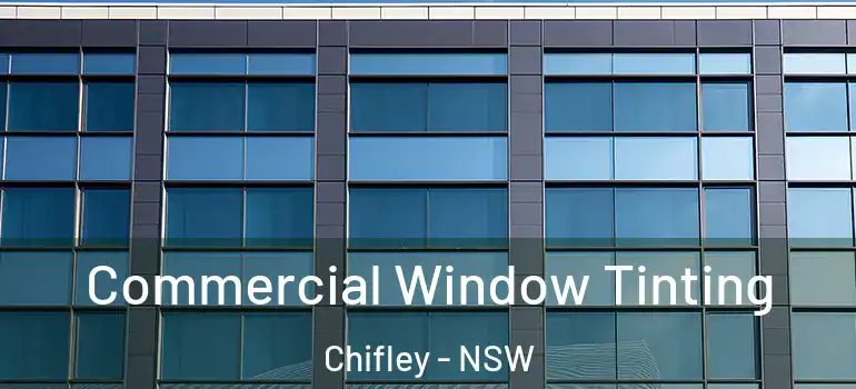  Commercial Window Tinting Chifley - NSW