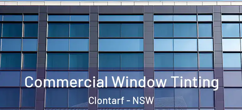 Commercial Window Tinting Clontarf - NSW