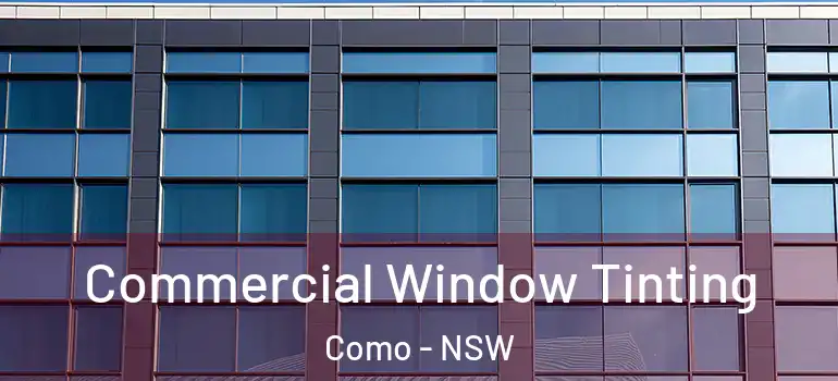 Commercial Window Tinting Como - NSW