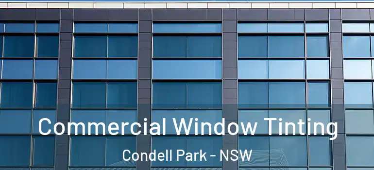  Commercial Window Tinting Condell Park - NSW