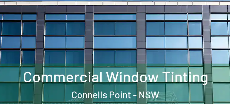 Commercial Window Tinting Connells Point - NSW