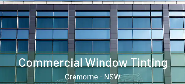 Commercial Window Tinting Cremorne - NSW