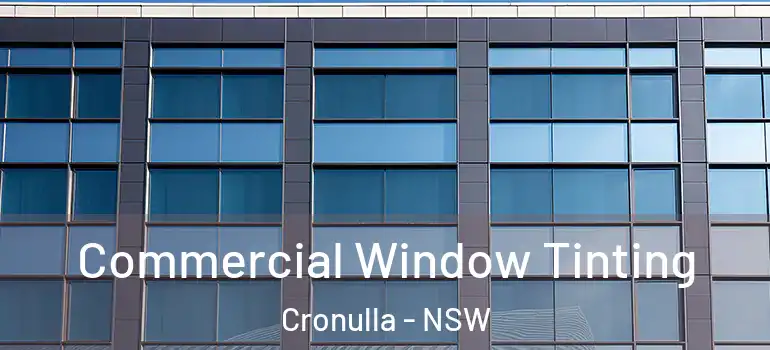 Commercial Window Tinting Cronulla - NSW