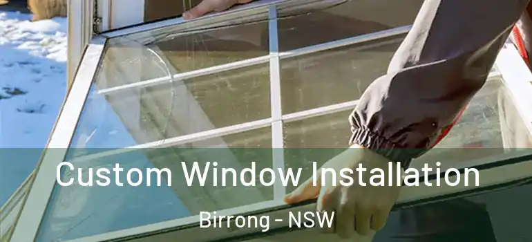 Custom Window Installation Birrong - NSW