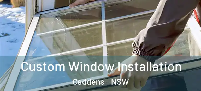 Custom Window Installation Caddens - NSW