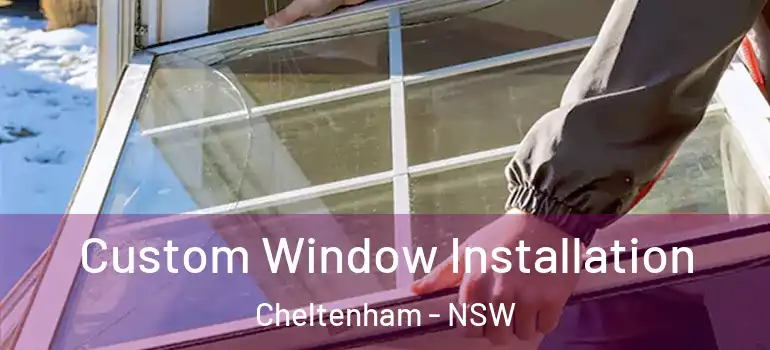  Custom Window Installation Cheltenham - NSW
