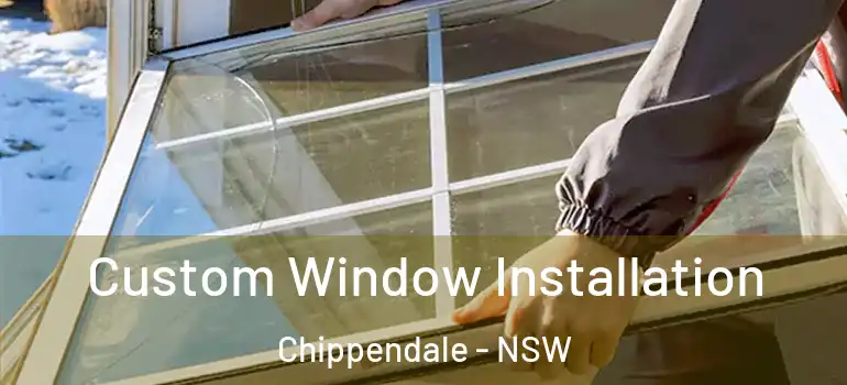 Custom Window Installation Chippendale - NSW