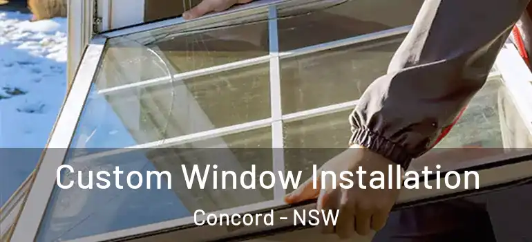  Custom Window Installation Concord - NSW
