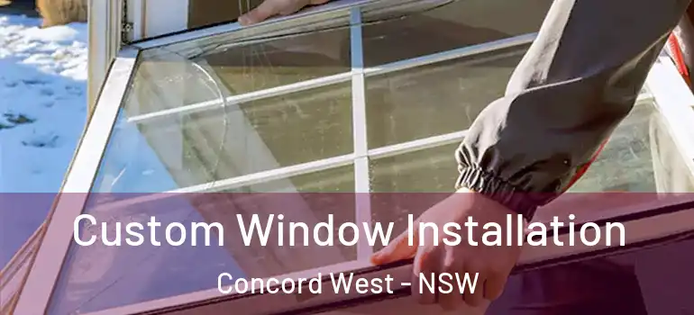  Custom Window Installation Concord West - NSW