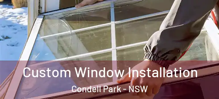 Custom Window Installation Condell Park - NSW