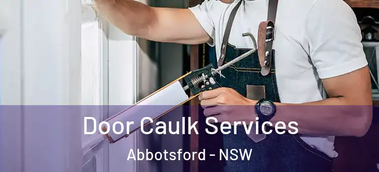 Door Caulk Services Abbotsford - NSW