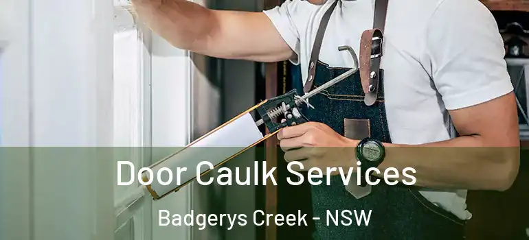 Door Caulk Services Badgerys Creek - NSW