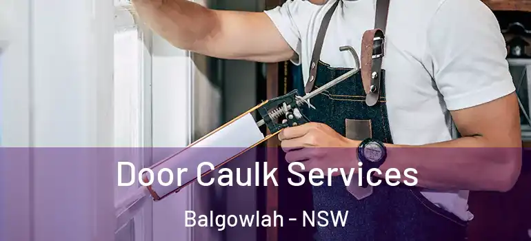 Door Caulk Services Balgowlah - NSW