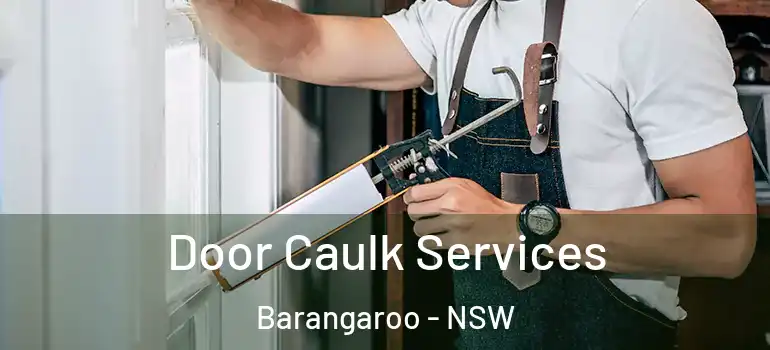 Door Caulk Services Barangaroo - NSW