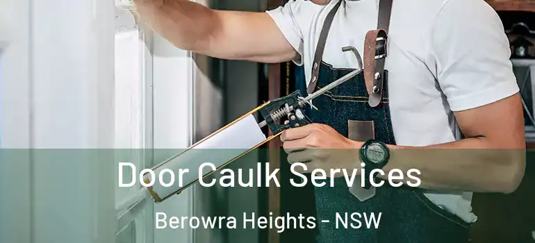 Door Caulk Services Berowra Heights - NSW