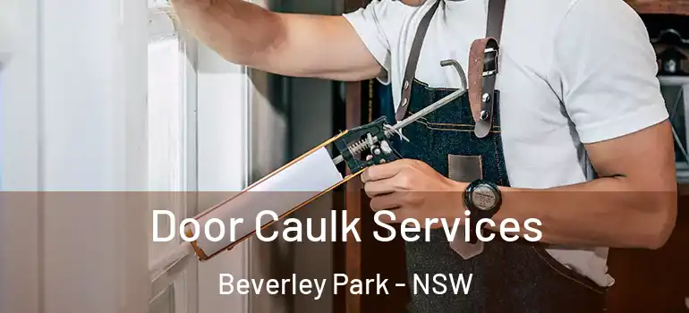 Door Caulk Services Beverley Park - NSW