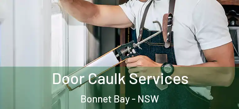 Door Caulk Services Bonnet Bay - NSW