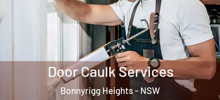 Door Caulk Services Bonnyrigg Heights - NSW