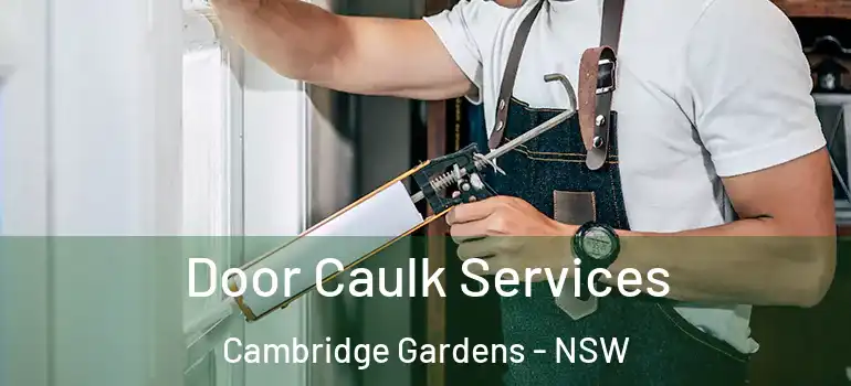 Door Caulk Services Cambridge Gardens - NSW