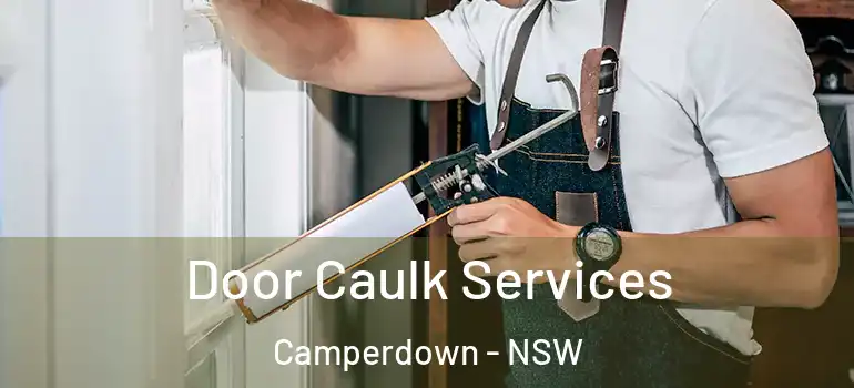  Door Caulk Services Camperdown - NSW