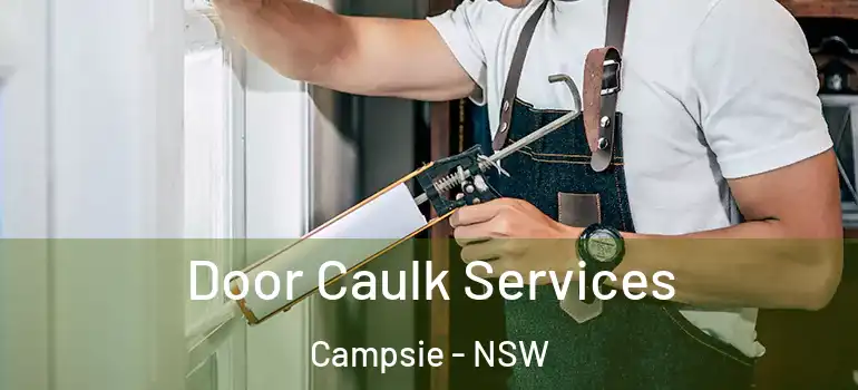  Door Caulk Services Campsie - NSW