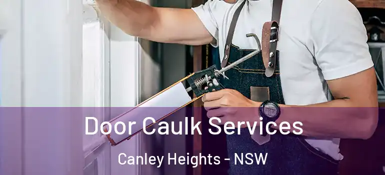 Door Caulk Services Canley Heights - NSW