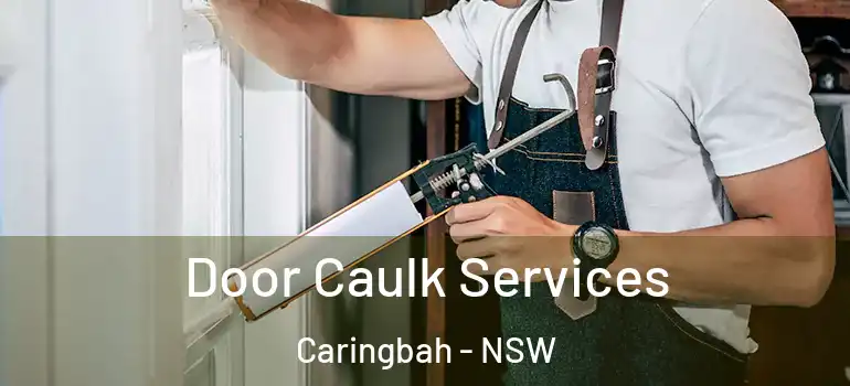 Door Caulk Services Caringbah - NSW