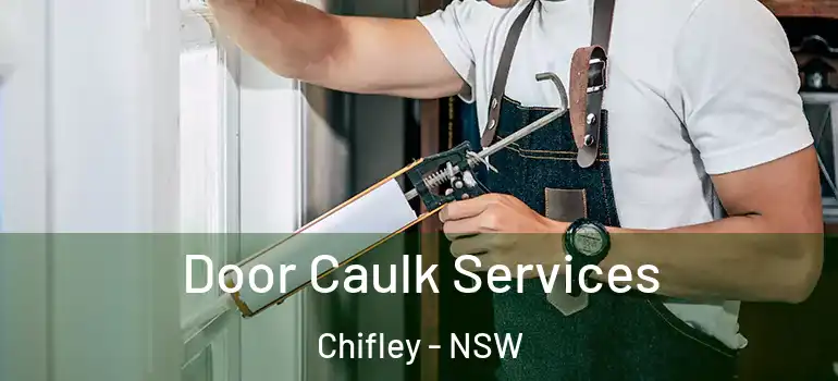 Door Caulk Services Chifley - NSW