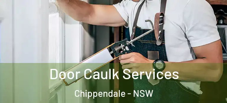  Door Caulk Services Chippendale - NSW