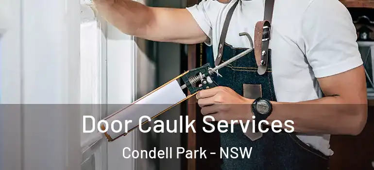 Door Caulk Services Condell Park - NSW
